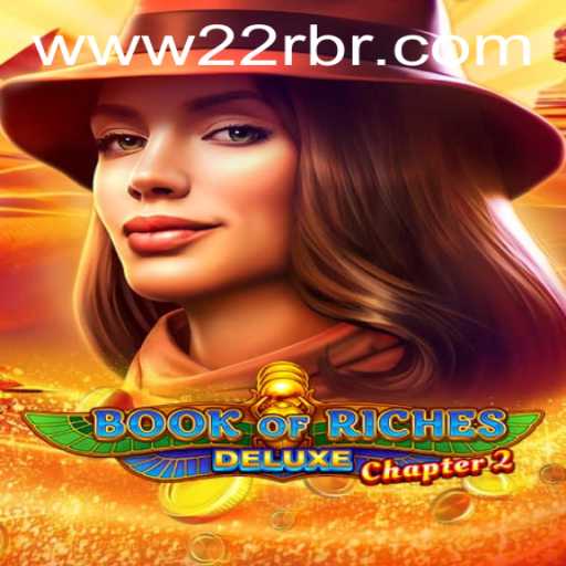 Discover the Thrills of Book of Riches Deluxe Chapter 2: A Journey into Ancient Mysteries